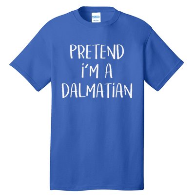 Pretend Im A Dalmatian Costume Funny Halloween Party Tall T-Shirt