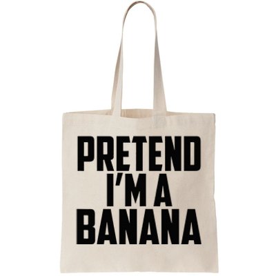 Pretend IM A Banana Cute Funny Banana Costume Tote Bag