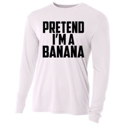 Pretend IM A Banana Cute Funny Banana Costume Cooling Performance Long Sleeve Crew