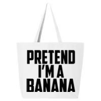 Pretend IM A Banana Cute Funny Banana Costume 25L Jumbo Tote