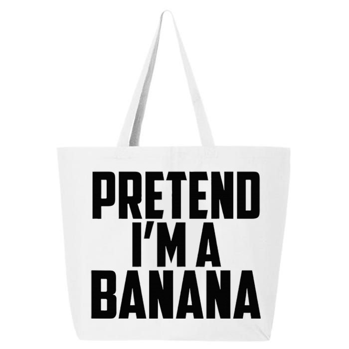 Pretend IM A Banana Cute Funny Banana Costume 25L Jumbo Tote