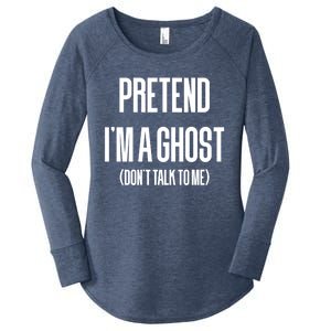 Pretend IM A Ghos Funny Sarcastic Halloween Cool Gift Women's Perfect Tri Tunic Long Sleeve Shirt