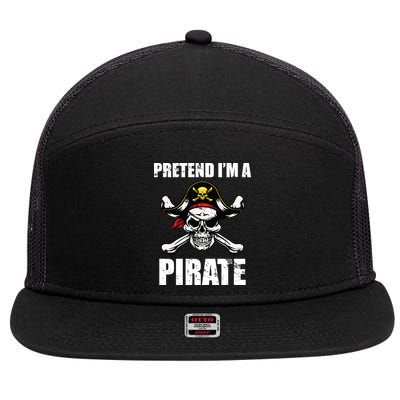 Pretend I'm A Pirate 7 Panel Mesh Trucker Snapback Hat
