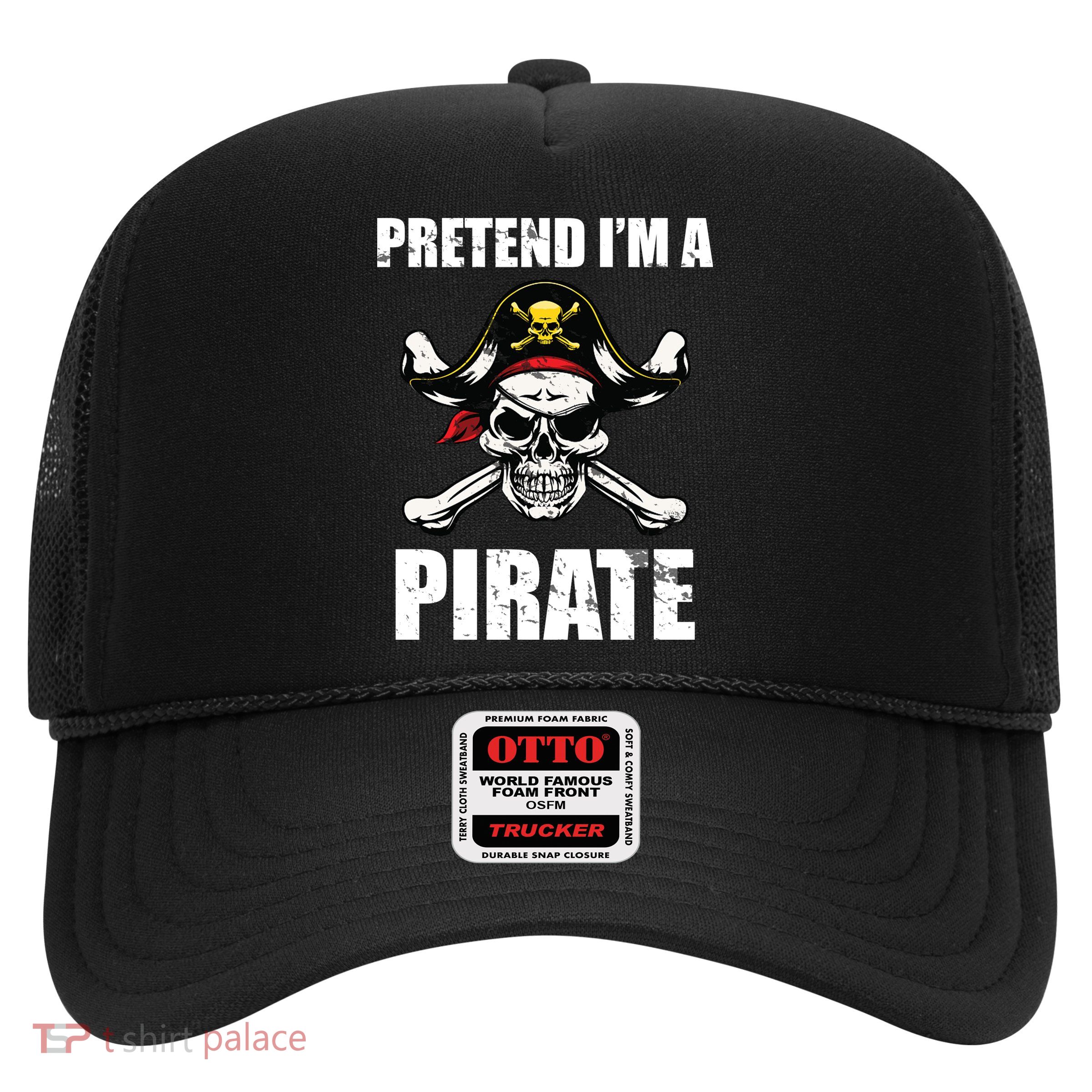 Pretend I'm A Pirate Trucker Hat