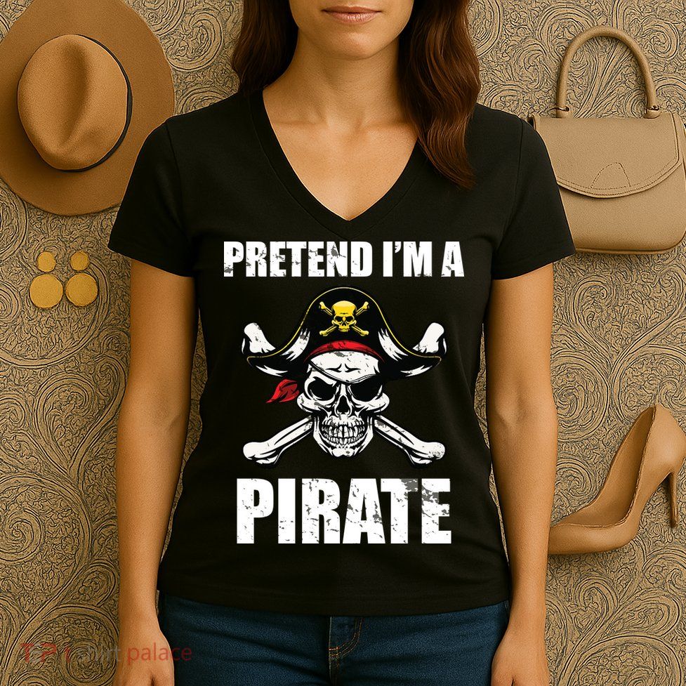 Pretend I'm A Pirate Women's V-Neck T-Shirt