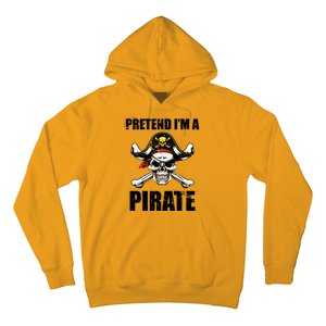 Pretend I'm A Pirate Hoodie