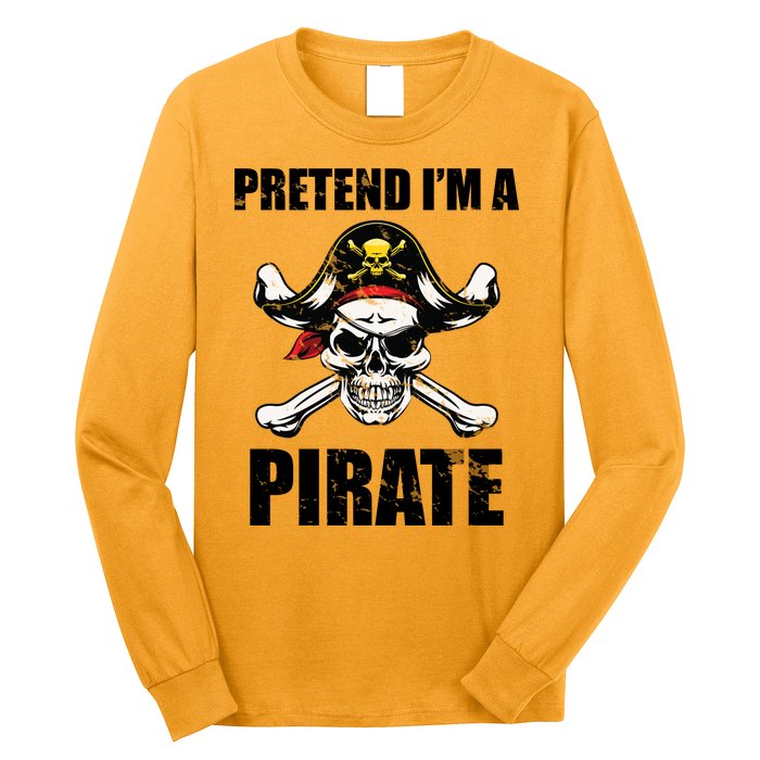 Pretend I'm A Pirate Long Sleeve Shirt