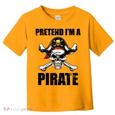 Pretend I'm A Pirate Toddler T-Shirt