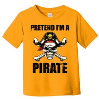 Pretend I'm A Pirate Toddler T-Shirt