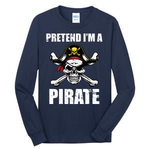 Pretend I'm A Pirate Tall Long Sleeve T-Shirt