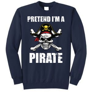 Pretend I'm A Pirate Tall Sweatshirt