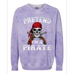 Pretend IM A Pirate Funny Ideas For Halloween Colorblast Crewneck Sweatshirt