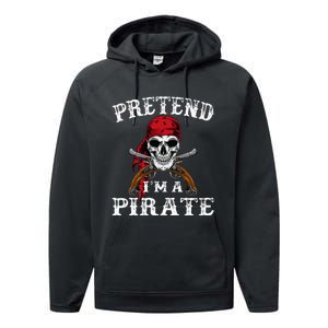 Pretend IM A Pirate Funny Ideas For Halloween Performance Fleece Hoodie