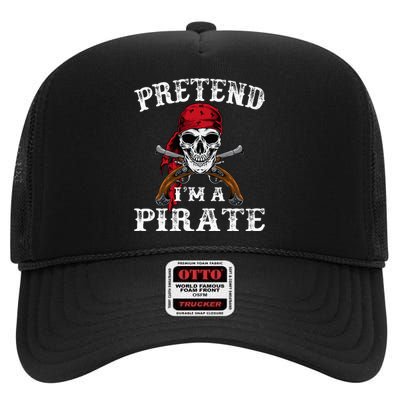 Pretend IM A Pirate Funny Ideas For Halloween High Crown Mesh Back Trucker Hat