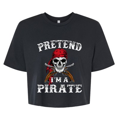 Pretend IM A Pirate Funny Ideas For Halloween Bella+Canvas Jersey Crop Tee