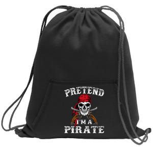 Pretend IM A Pirate Funny Ideas For Halloween Sweatshirt Cinch Pack Bag