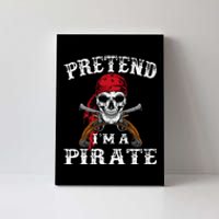 Pretend IM A Pirate Funny Ideas For Halloween Canvas