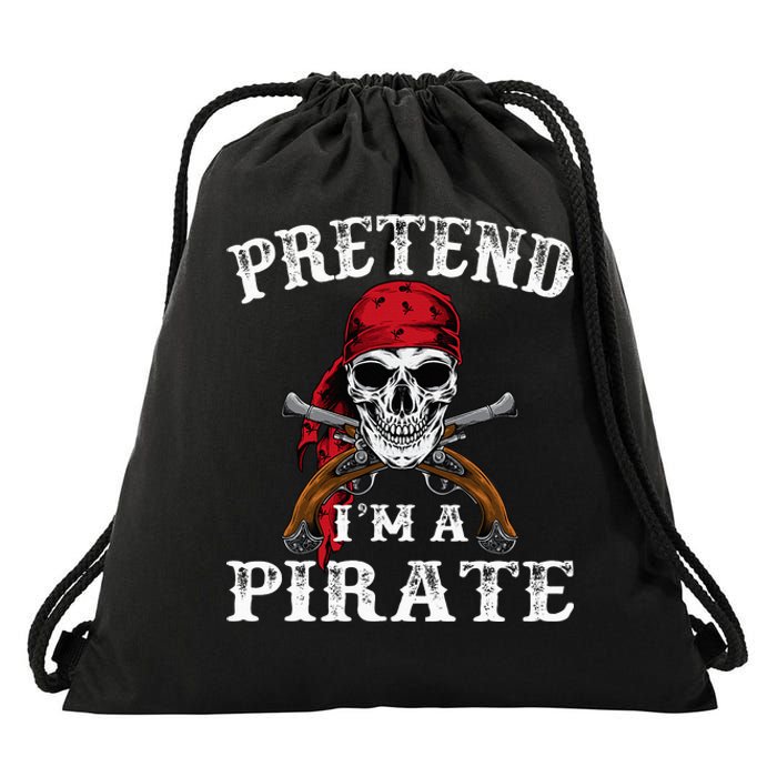 Pretend IM A Pirate Funny Ideas For Halloween Drawstring Bag