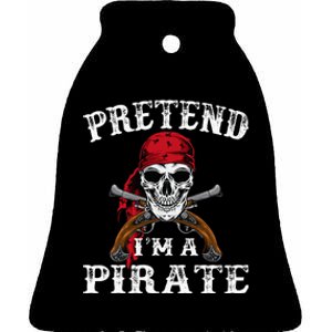 Pretend IM A Pirate Funny Ideas For Halloween Ceramic Bell Ornament