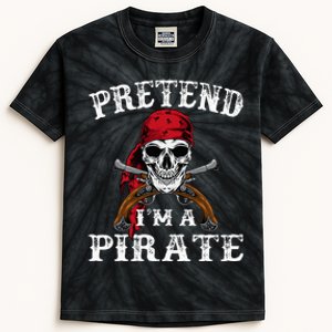 Pretend IM A Pirate Funny Ideas For Halloween Kids Tie-Dye T-Shirt