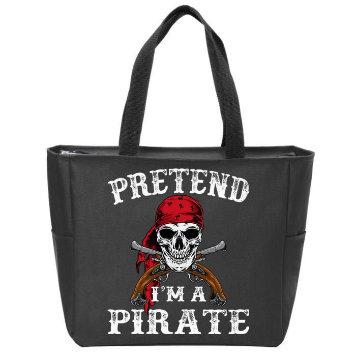 Pretend IM A Pirate Funny Ideas For Halloween Zip Tote Bag