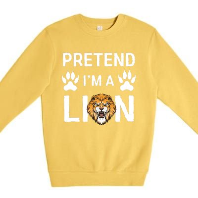 Pretend IM A Lion Funny Lazy Easy Diy Halloween Costume Premium Crewneck Sweatshirt