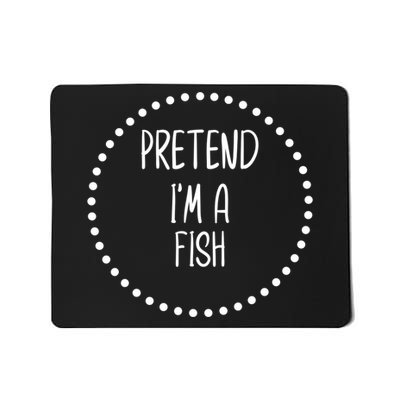 Pretend I'm A Fish Lazy Halloween Costume Mousepad