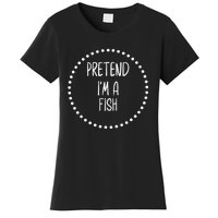 Pretend I'm A Fish Lazy Halloween Costume Women's T-Shirt