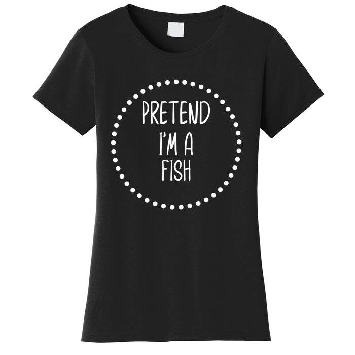 Pretend I'm A Fish Lazy Halloween Costume Women's T-Shirt