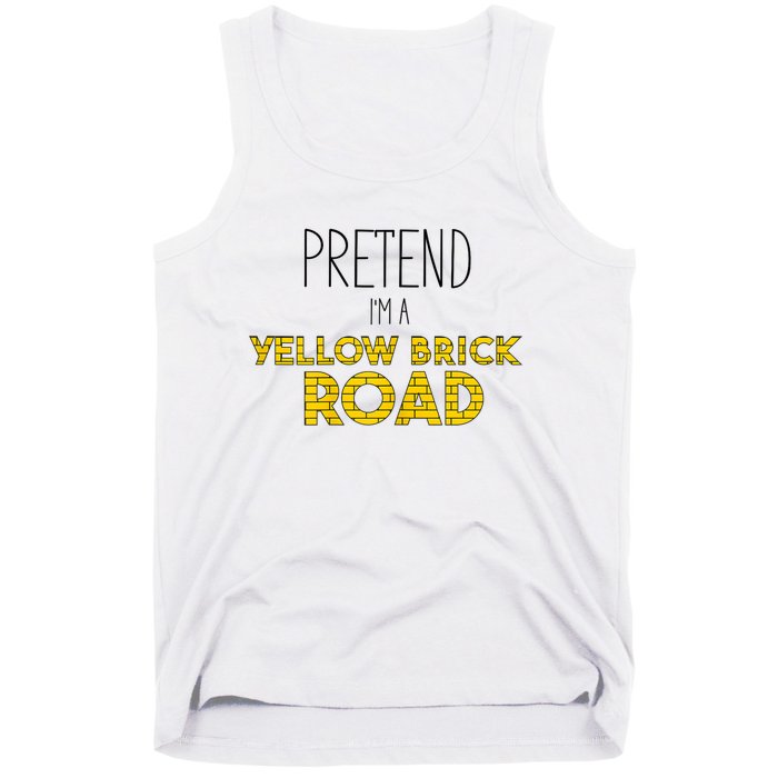 Pretend IM A Yellow Brick Road Tank Top