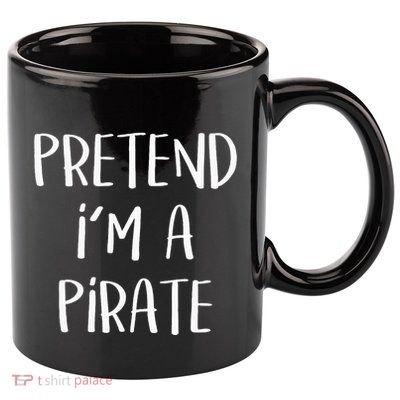 Pretend Im A Pirate Costume Party Funny Halloween Pirate 11oz C Handle Ceramic Mug
