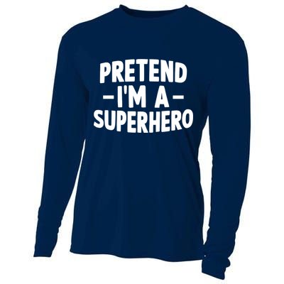 Pretend I'm A Superhero Funny Easy Lazy Halloween Costume Cooling Performance Long Sleeve Crew