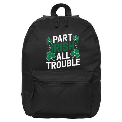 Part Irish All Trouble Funny St Patricks Day 16 in Basic Backpack