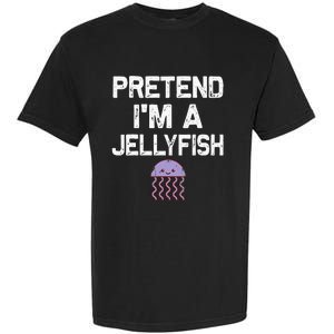 Pretend Im A Jellyfish Halloween Costumes Garment-Dyed Heavyweight T-Shirt