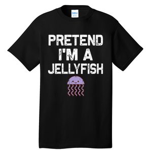 Pretend Im A Jellyfish Halloween Costumes Tall T-Shirt