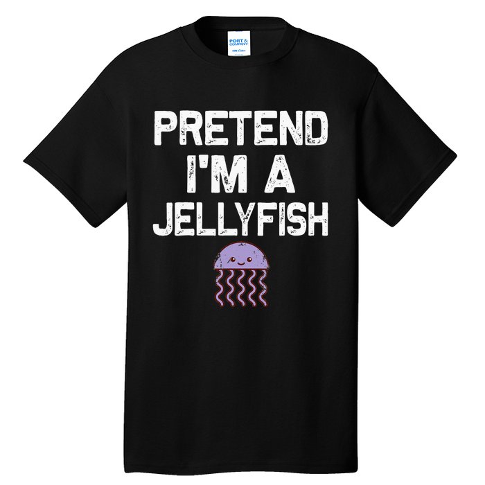 Pretend Im A Jellyfish Halloween Costumes Tall T-Shirt