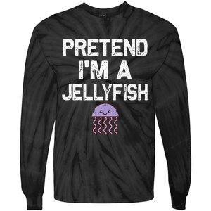 Pretend Im A Jellyfish Halloween Costumes Tie-Dye Long Sleeve Shirt