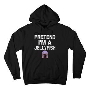 Pretend Im A Jellyfish Halloween Costumes Tall Hoodie