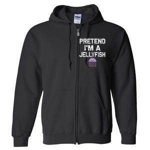 Pretend Im A Jellyfish Halloween Costumes Full Zip Hoodie