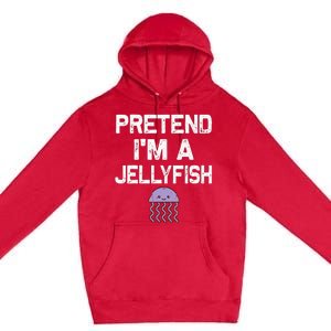 Pretend Im A Jellyfish Halloween Costumes Premium Pullover Hoodie