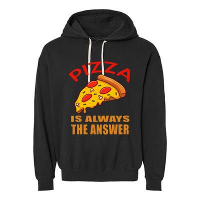 Pizza is Always the Answer Garment-Dyed Fleece Hoodie