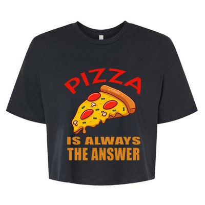 Pizza is Always the Answer Bella+Canvas Jersey Crop Tee