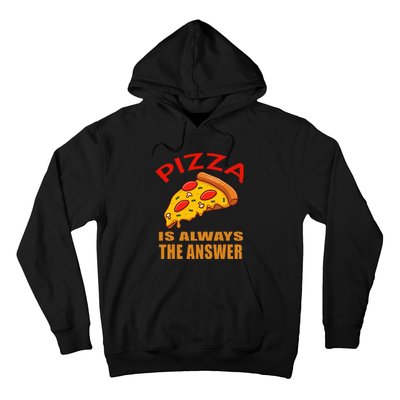 Pizza is Always the Answer Hoodie