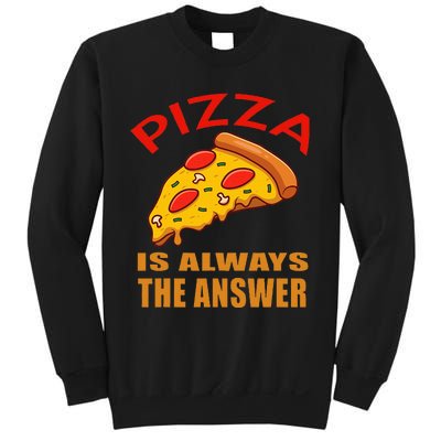 Pizza is Always the Answer Sweatshirt