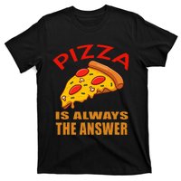 Pizza is Always the Answer T-Shirt