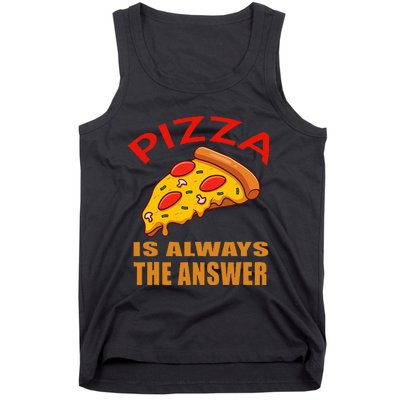 Pizza is Always the Answer Tank Top