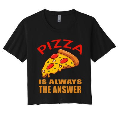 Pizza is Always the Answer Women's Crop Top Tee