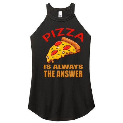 Pizza is Always the Answer Women’s Perfect Tri Rocker Tank