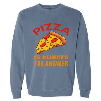 Pizza is Always the Answer Garment-Dyed Sweatshirt