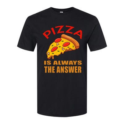 Pizza is Always the Answer Softstyle CVC T-Shirt